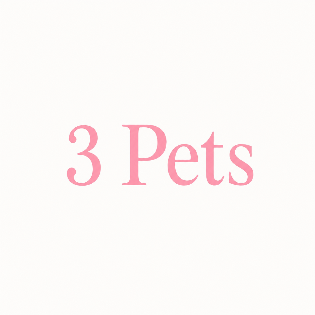 3 Pets
