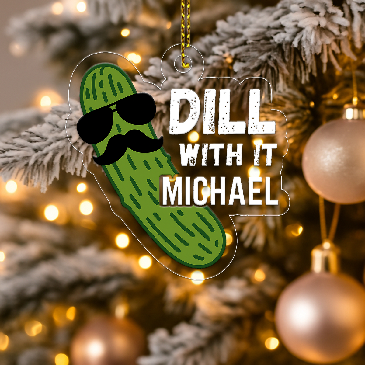 Personalized Dill With It Pickle Ornament, Custom Funny Christmas Ornament, Gift for Pickle Lover, Holiday Humor Decoration, Unique Keepsake