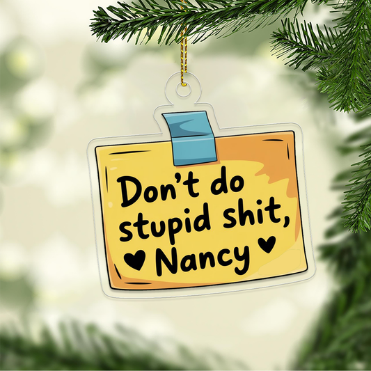 Personalized Don't Do Stupid Ornament, Gift For Friends, Funny Ornament Gift, Spunky Decor, Funny Note Paper Ornament