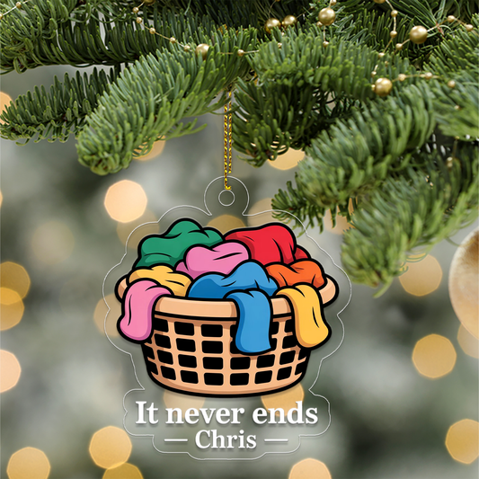 Personalized The Laundry Never Ends Ornament, Christmas Decor, Custom Washing Ornament, Laundry Christmas Keepsake