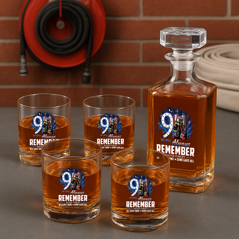 911 We Will Always Remember All Gave Some Some Gave All Decanter Set, Gift For Fireman, First Responder Gift TNN048