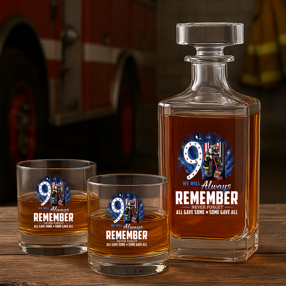 911 We Will Always Remember All Gave Some Some Gave All Decanter Set, Gift For Fireman, First Responder Gift TNN048