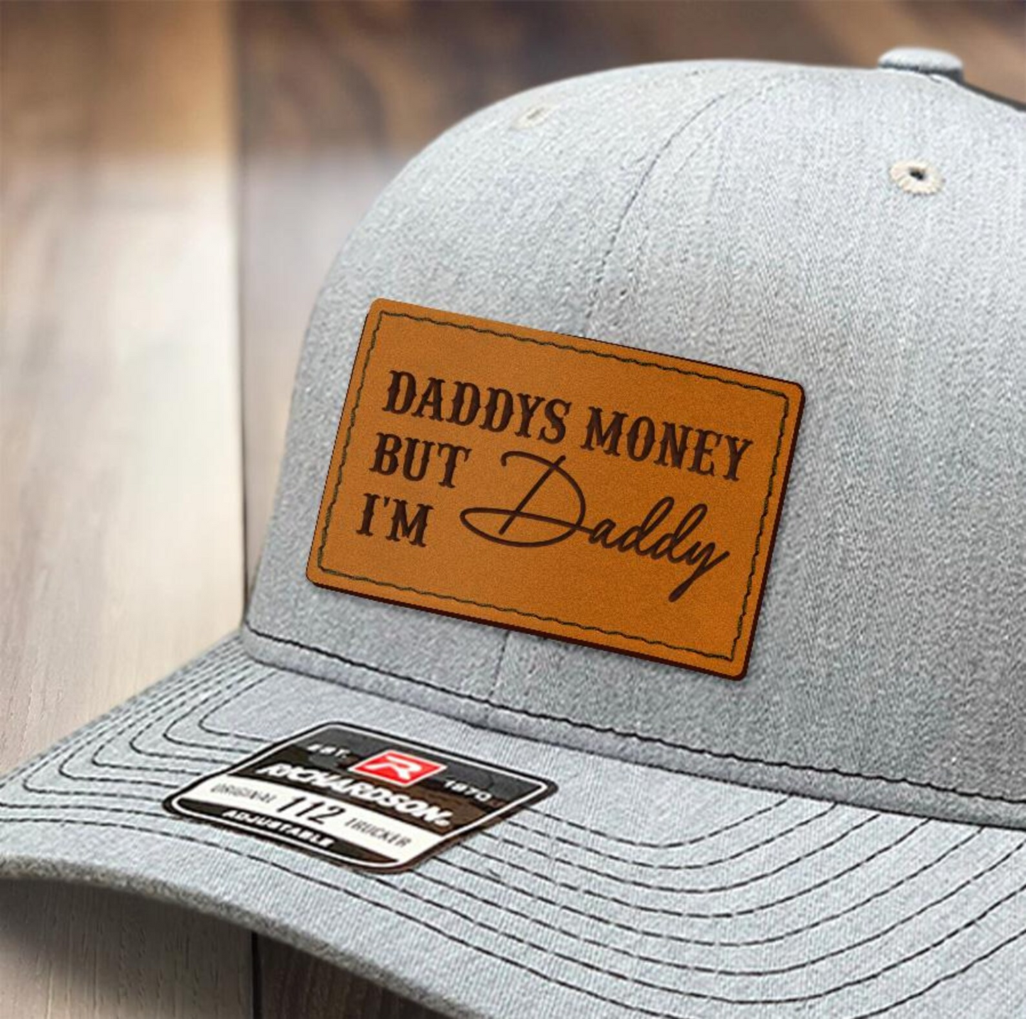 Daddy's Money But I'm Daddy Trucker Hat | Leather Patch Hat | Funny Gift For Dad | TNB76