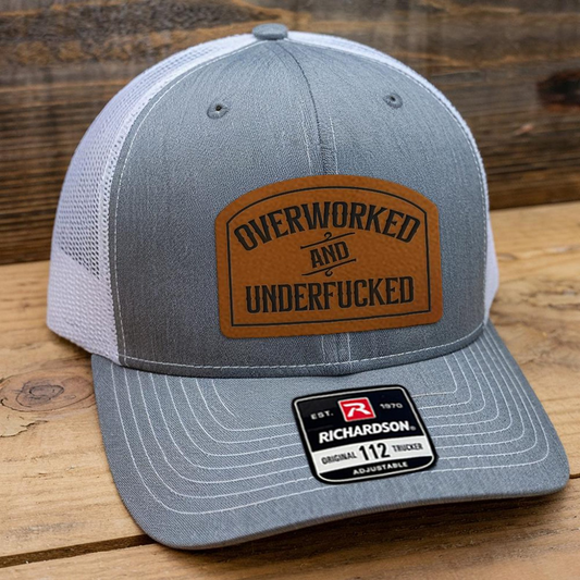 Overworked And Underf-cked Trucker Hat | Leather Patch Hat | Funny Gift Idea For Friend