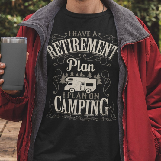 I Have Retirement Plan I Plan On Camping T-Shirts | Gift For Retirees | Retirement 2025 T-Shirt