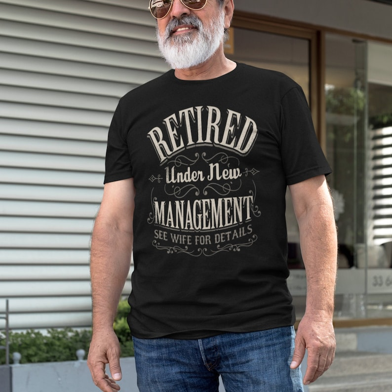 Retired Under New Management See Wife For Details T-Shirts | Gift For Retirees | Retirement 2025 T-Shirt