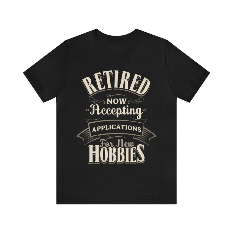 Accepting For New Hobbies Retirement T-Shirts | Gift For Retirees | Retirement 2025 T-Shirt