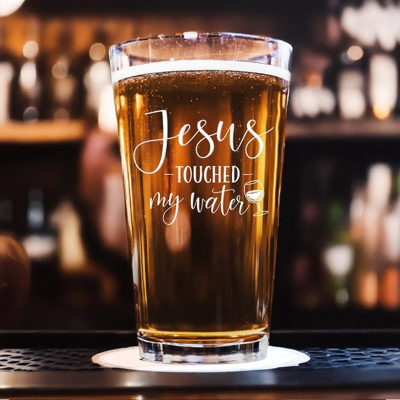 Jesus Touched My Water Pint Glass | Funny Christian Glass | Gift For Friend