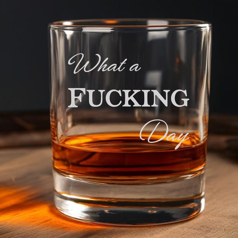 What A F-cking Day Whiskey Glass | Engraved Whiskey Glass | Funny Gift For Friend