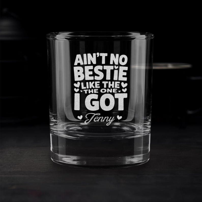 Personalized Ain't No Bestie Like The One I Got Whiskey Glass | Engraved Whiskey Glass | Gift For Friend