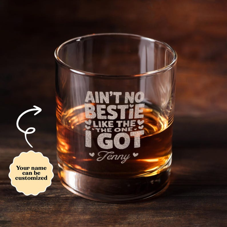 Personalized Ain't No Bestie Like The One I Got Whiskey Glass | Engraved Whiskey Glass | Gift For Friend