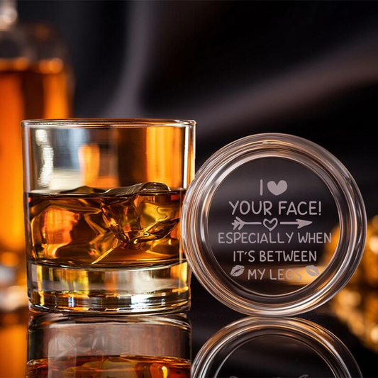 I Love Your Face Between My Legs Whiskey Glass | Gift For Husband | Boyfriend Gift