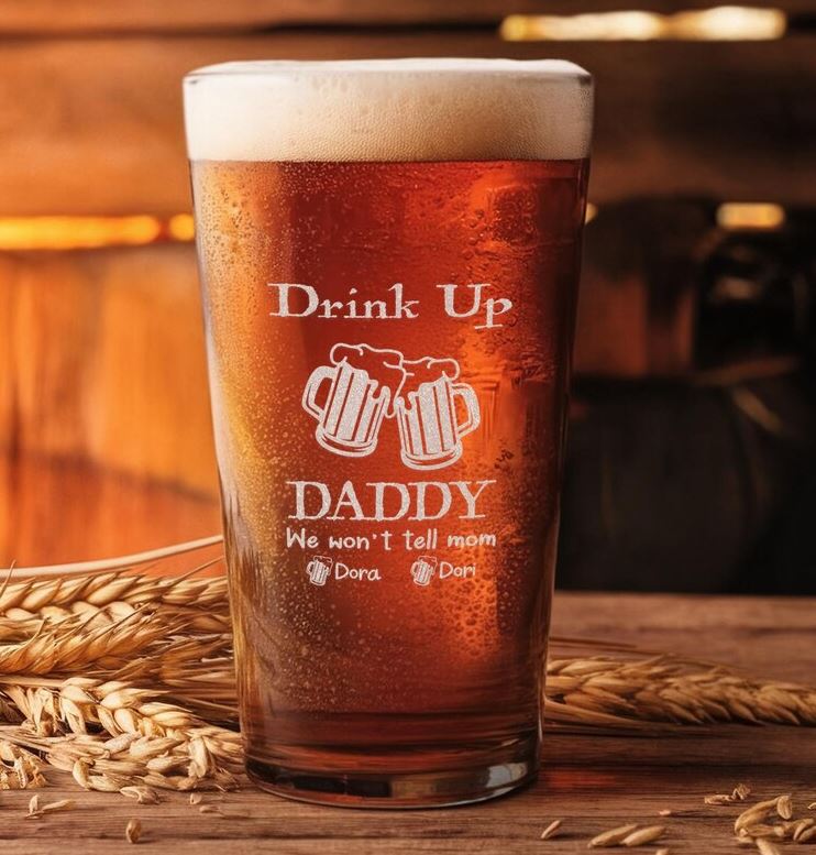 Personalized Drink Up Daddy We Won't Tell Mom Pint Glass | Dad Glass | Engraved Beer Glass