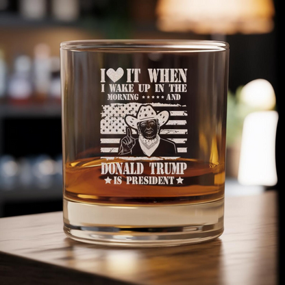 I Love It When I Wake Up And Trump Is President 2025 Whiskey Glass | Engraved 45-47th President Trump | Funny Political Gift for Trump Fans