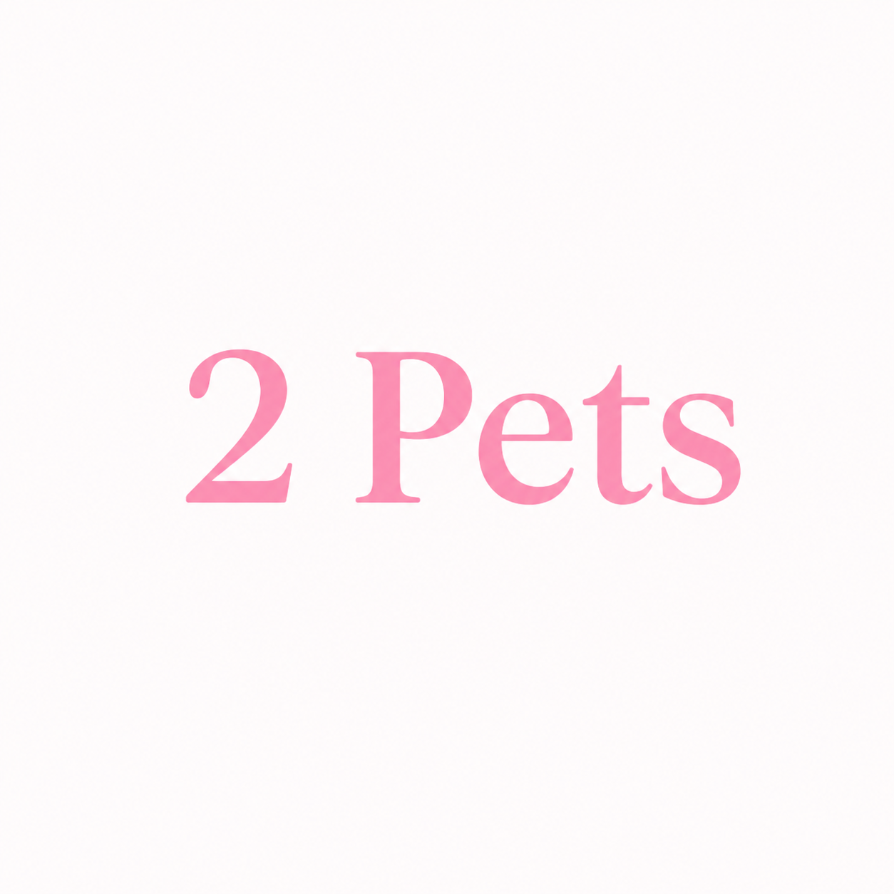 2 Pets