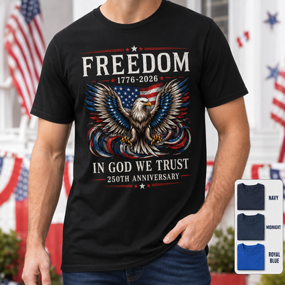 Patriotic Freedom T-Shirt, America 250 Years Since 1776 Tee THUC99