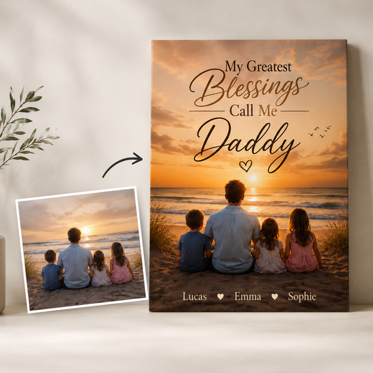 Custom Photo My Greatest Blessing Call Me Daddy Canvas Wall Art - Custom Gift For Dad TOM99
