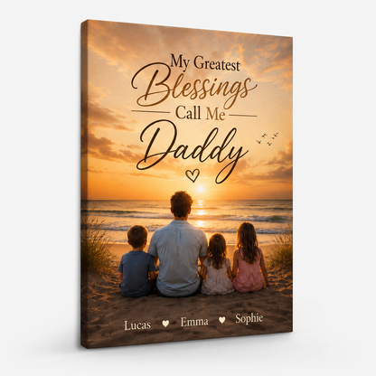 Custom Photo My Greatest Blessing Call Me Daddy Canvas Wall Art - Custom Gift For Dad TOM99