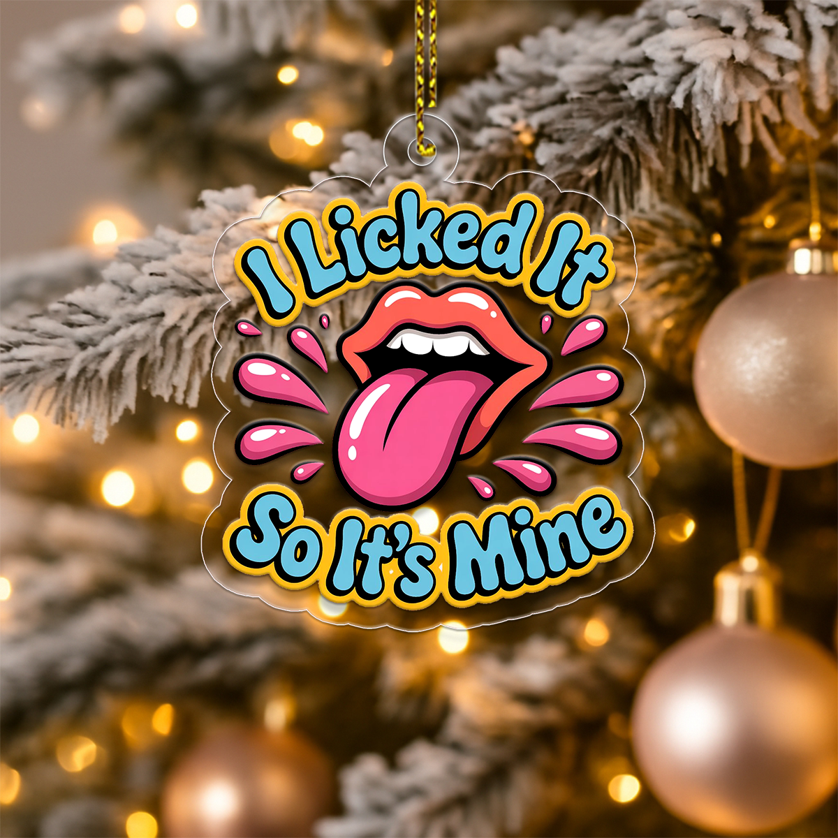 I Licked It So It's Mine Ornament, Funny Gag Gift for Friends, Christmas Decoration, Holiday Humor Keepsake
