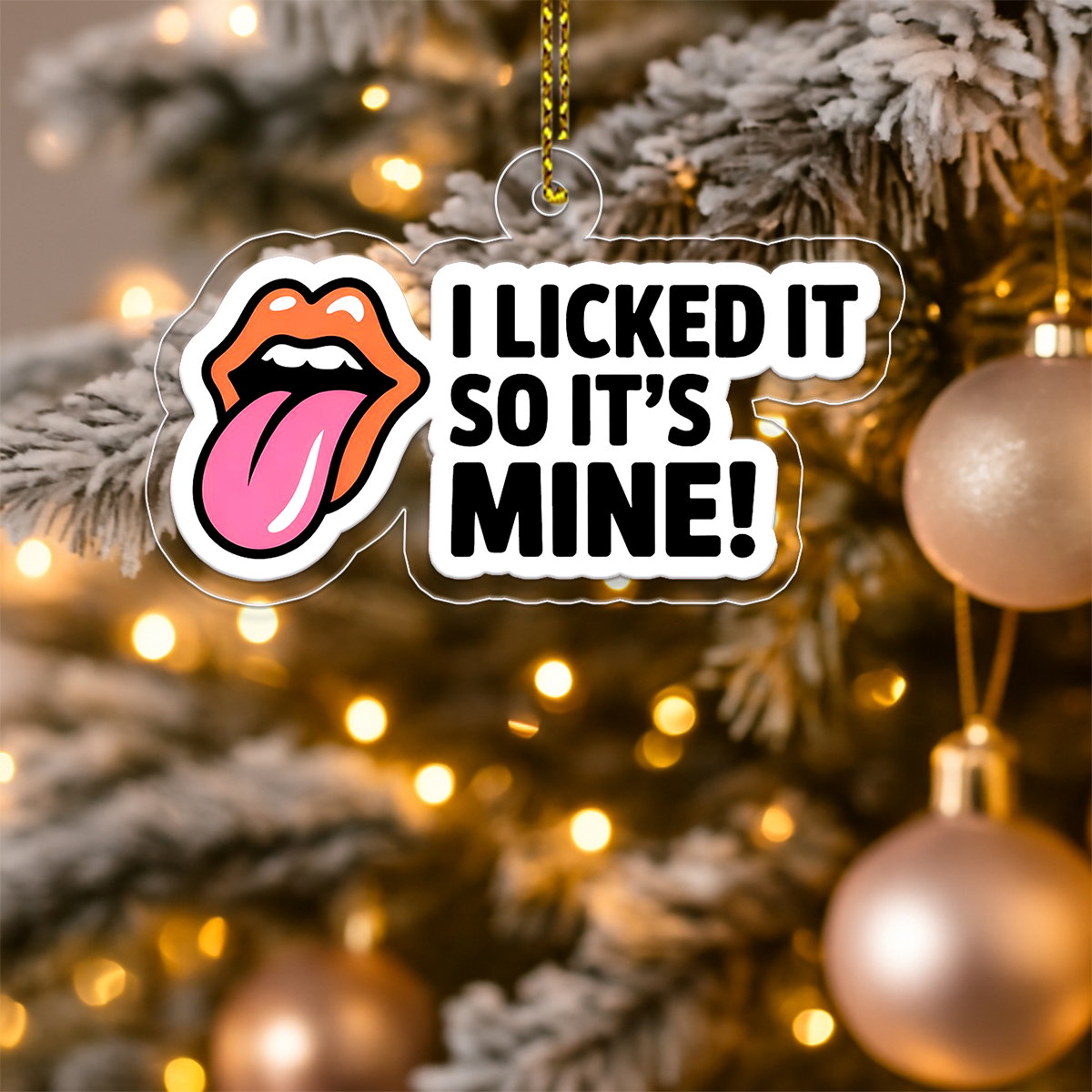 I Licked It So It's Mine Acrylic Ornament, Funny Holiday Ornament, Gag Gift, Naughty Christmas Decoration, Unique Keepsake