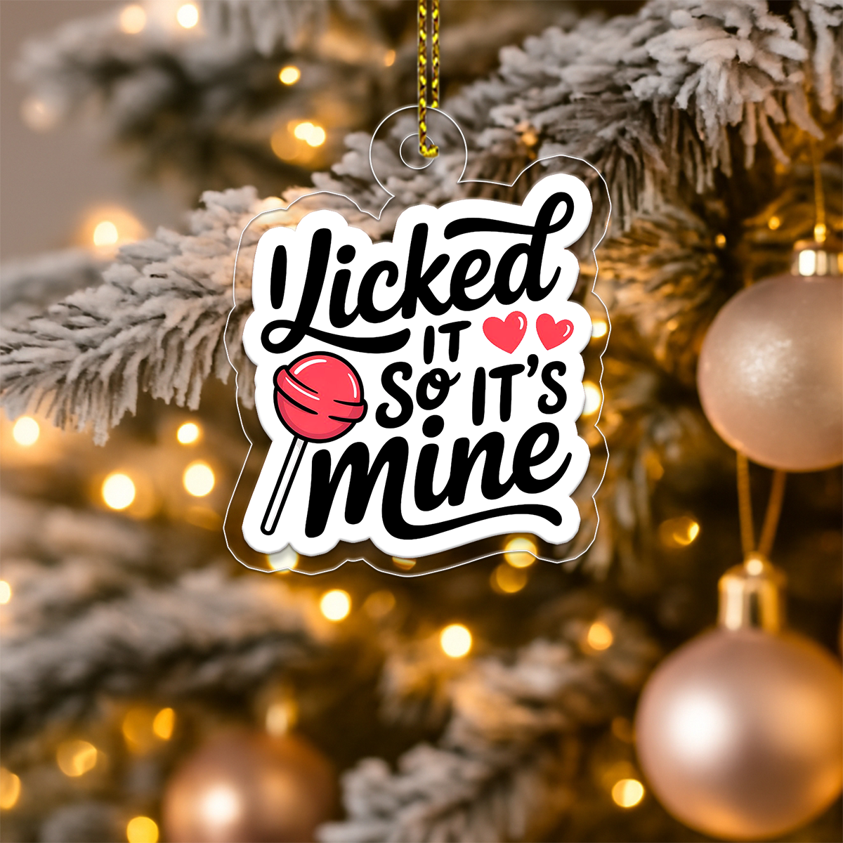 I Licked It So It's Mine Ornament, Funny Christmas Ornament, Gag Gift, Holiday Humor Decoration, Unique Keepsake
