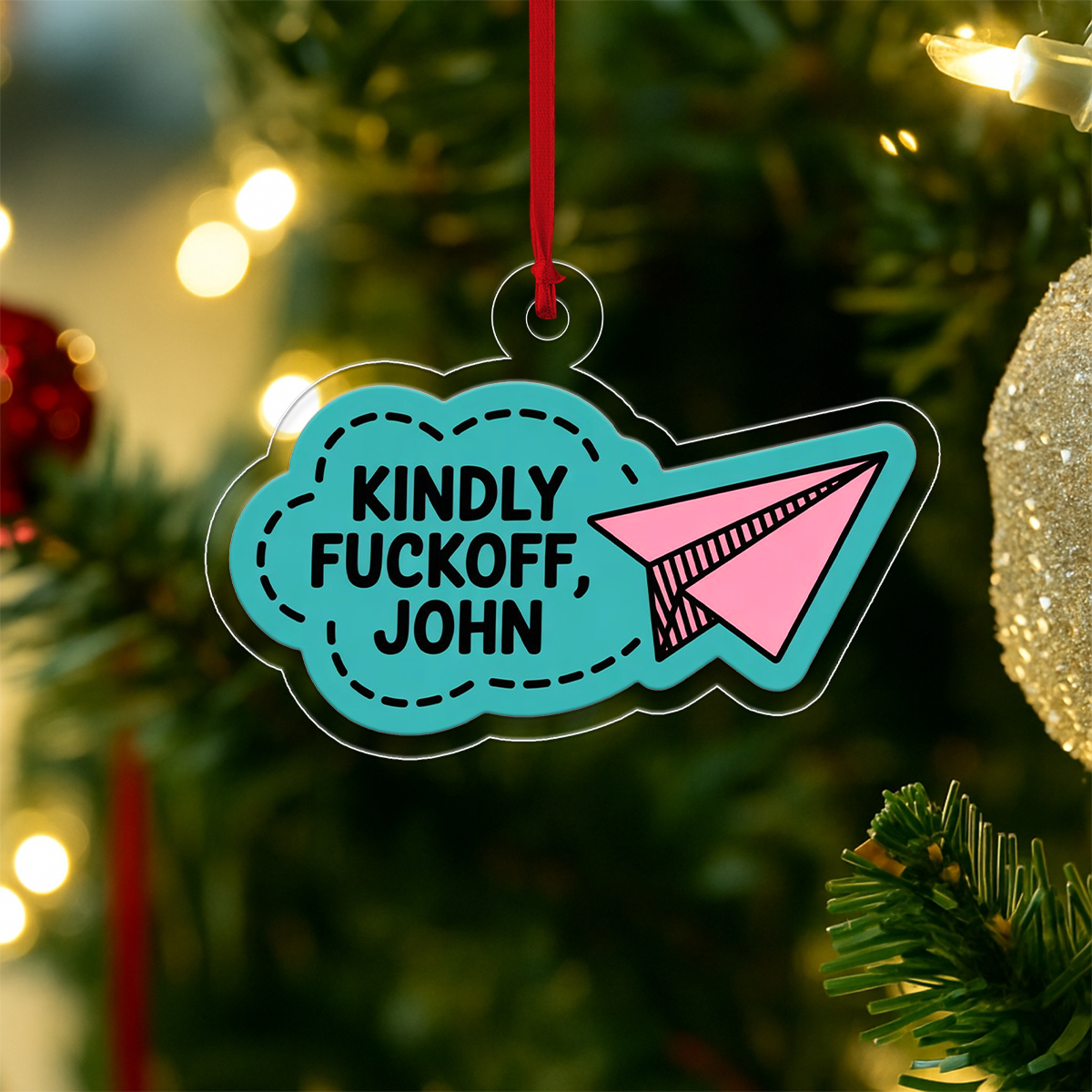 Personalized Kindly Funny Ornament, Custom Christmas Ornament, Funny Holiday Gift, Gag Ornament for Friends, Unique Keepsake Decoration
