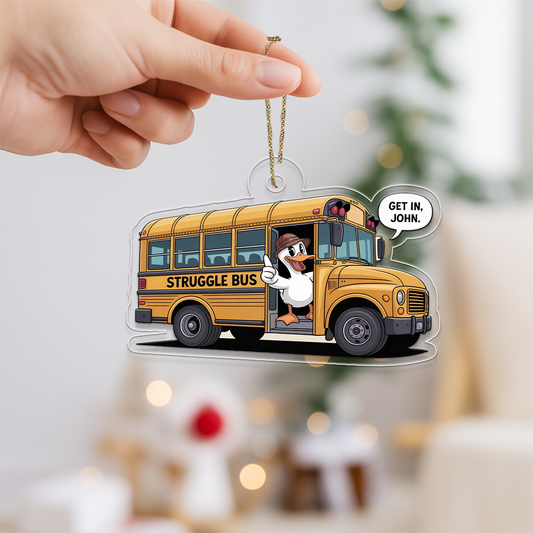 Personalized Get in Struggle Bus Ornament, Funny School Bus Christmas Ornament, Custom Gag Gift, Holiday Humor Decoration