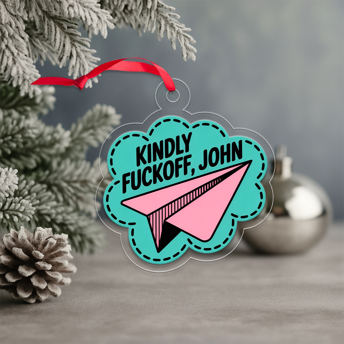 Funny Kindly Ornament, Personalized Holiday Gift, Custom Christmas Ornament, Gag Gift for Friends, Playful Holiday Keepsake