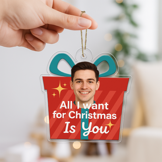 Custom Photo All I Want For Christmas Is You Gift Box Ornament, Funny Ornament, Holiday Keepsake Gift, Unique Christmas Decoration