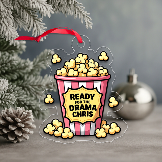 Personalized Popcorn Ready For The Drama Ornament, Funny Gag Gift Christmas Ornament, Sassy Ornament for Drama Lovers