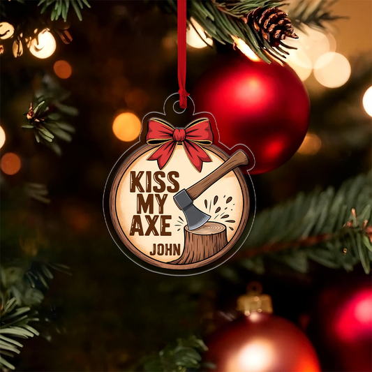 Personalized Kiss My Axe Adult Ornament, Funny Christmas Tree Decoration, Adult Ornament, Funny Ornament, Woodworker Holiday Ornament