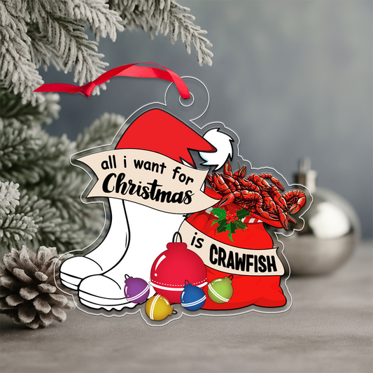Custom Name Crawfish All I Want Acrylic Ornament Christmas Gift