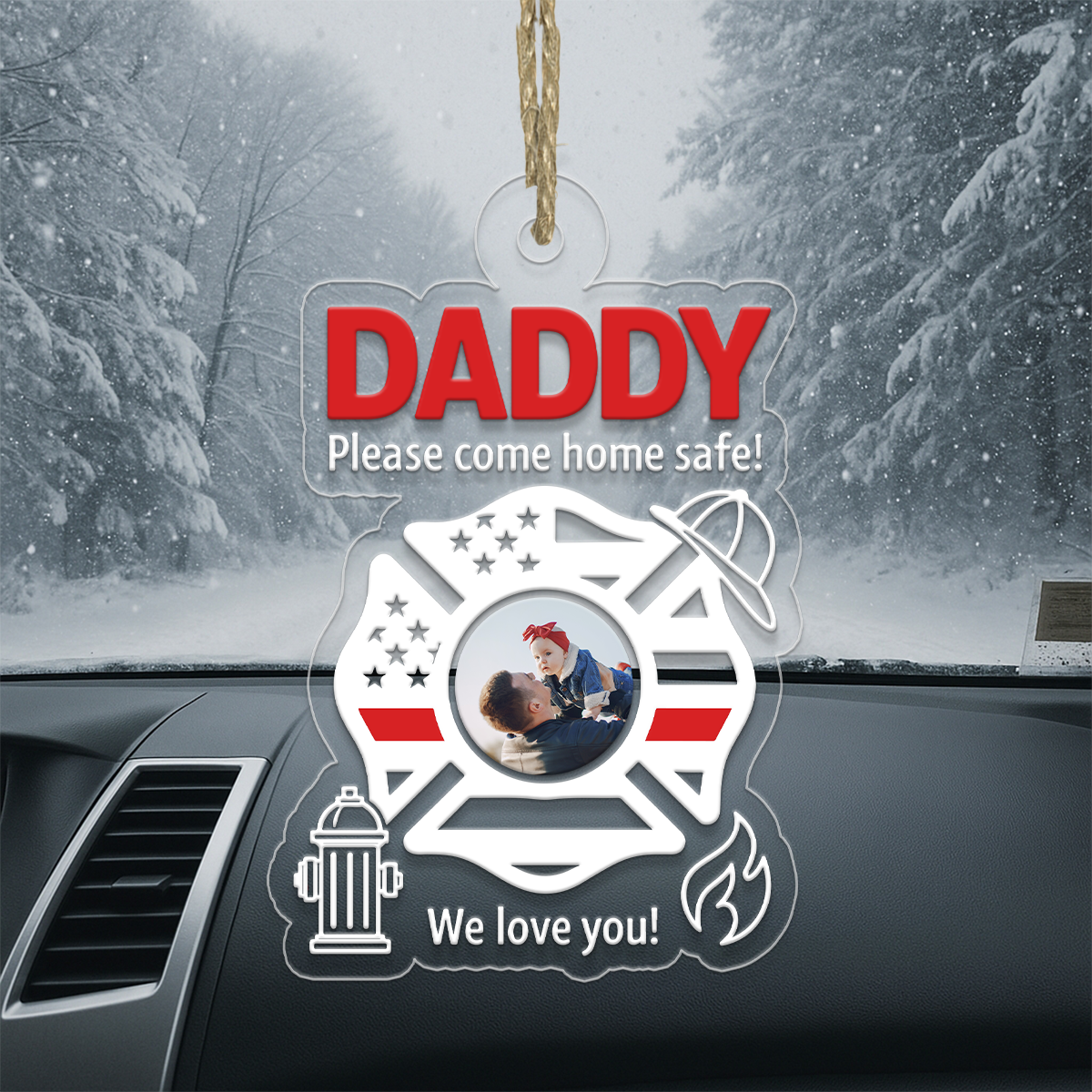 Custom Photo Daddy Fireman Drive Safe