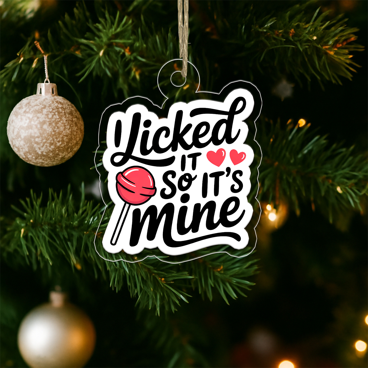 I Licked It So It's Mine Ornament, Funny Christmas Ornament, Gag Gift, Holiday Humor Decoration, Unique Keepsake