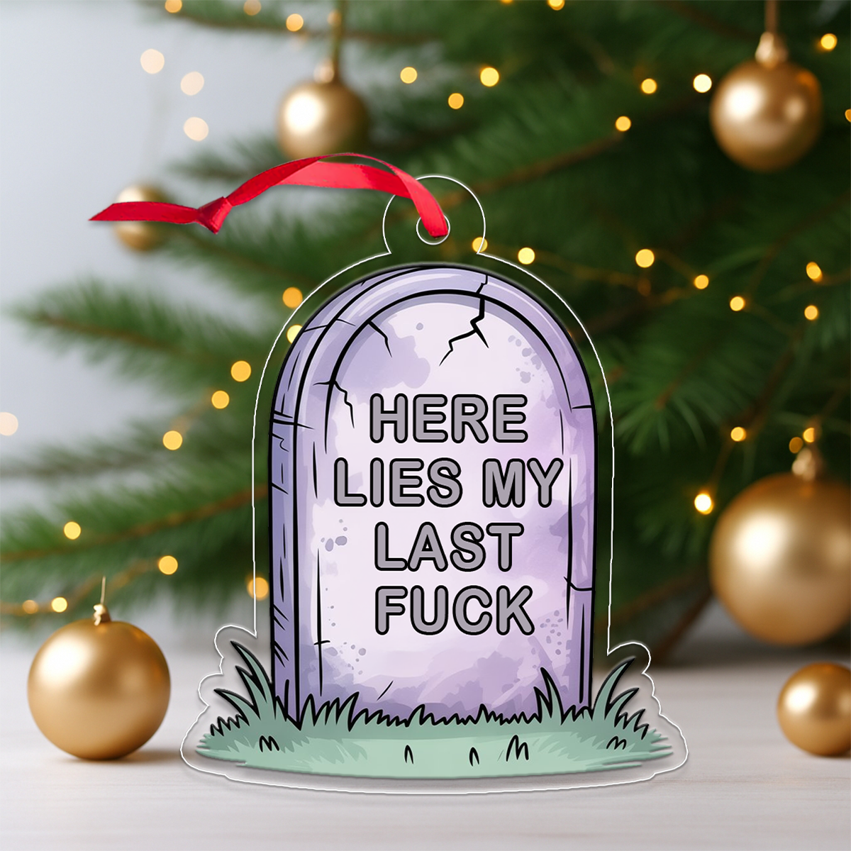 Funny Here Lies My Last Tombstone Ornament, Grave Ornament, Dark Humor Christmas Ornament, Sarcastic Gag Gift, Holiday Decoration