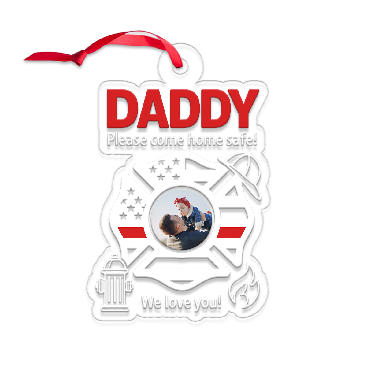 Custom Photo Daddy Fireman Drive Safe