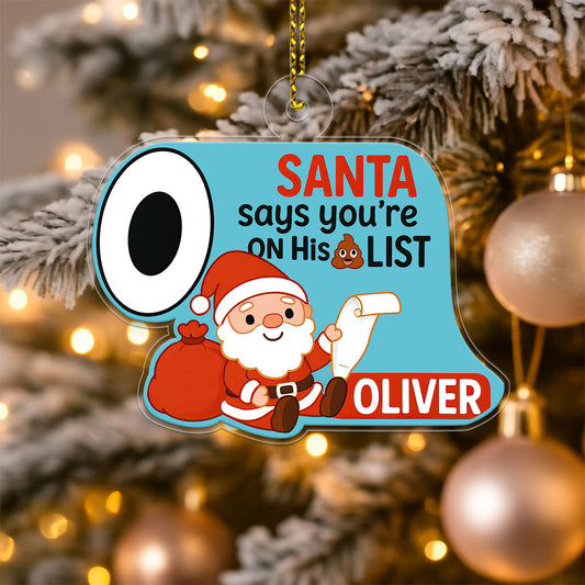 Personalized Santa Says You're On His List Ornament, Funny Christmas Ornament, Gag Gift Holiday Decoration Keepsake