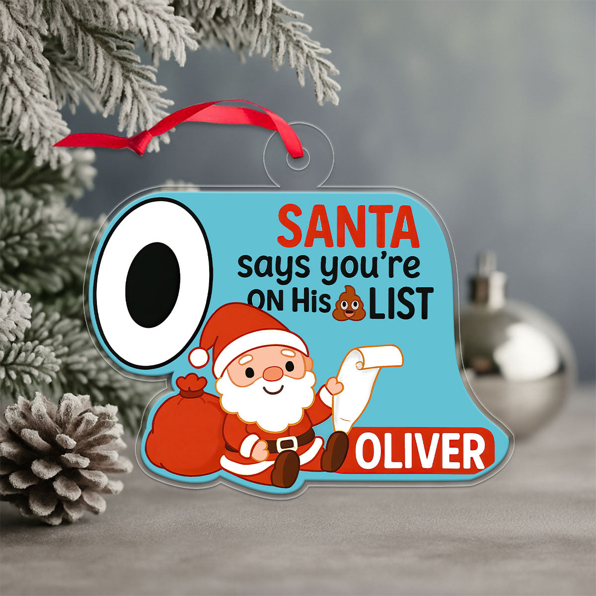 Personalized Santa Says You're On His List Ornament, Funny Christmas Ornament, Gag Gift Holiday Decoration Keepsake