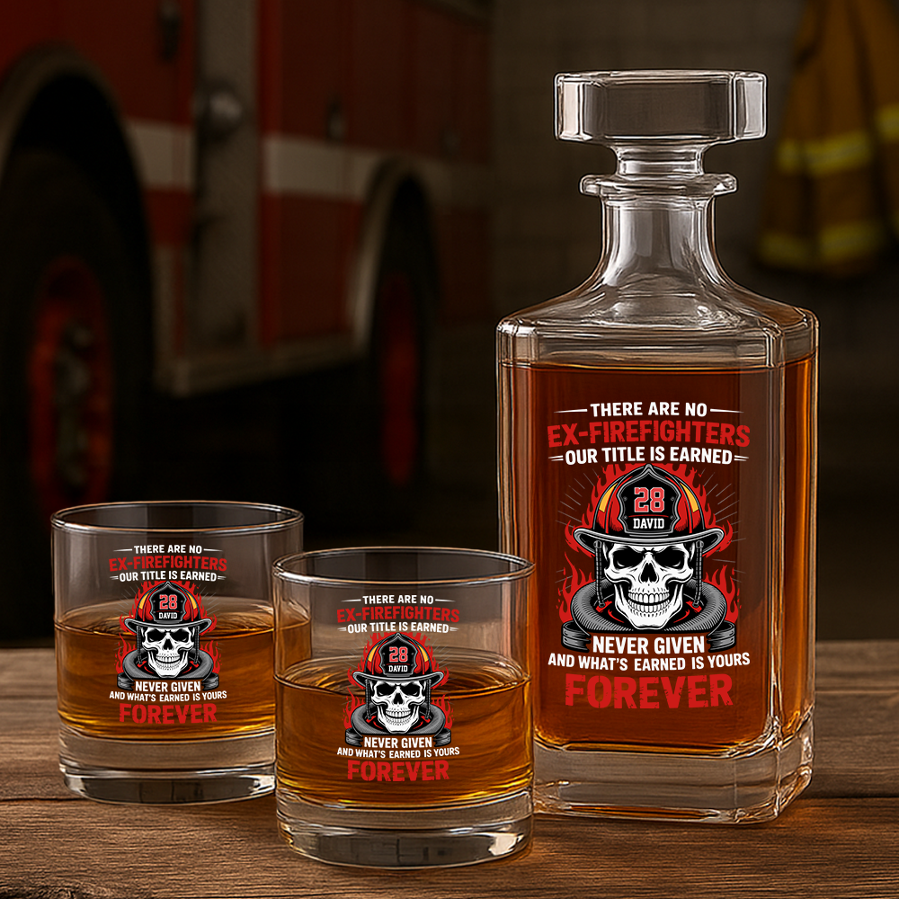 Personalized There Are No Ex-Firefighters Our Title Is Earned Never Given Decanter Set, Gift For Fireman, First Responder Gift TNN033
