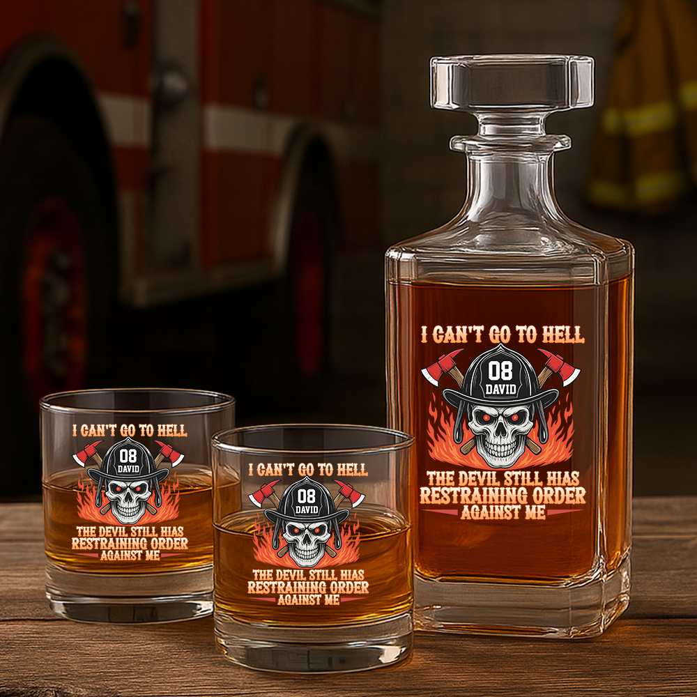 Personalized I Cant Go To Hell The Devil Still Has A Restraining Order Against Me Decanter Set, Gift For Fireman, First Responder Gift TNN037