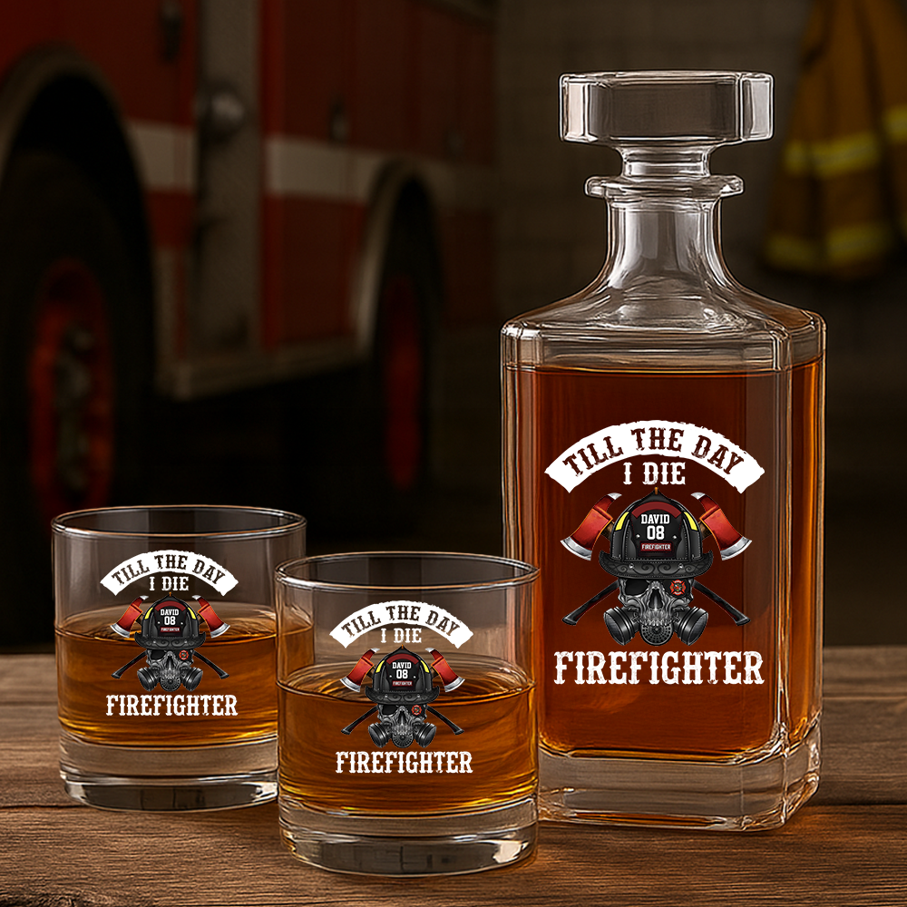 Personalized Firefighter Till The Day I Die Decanter Set, Gift For Fireman, First Responder Gift TNN035