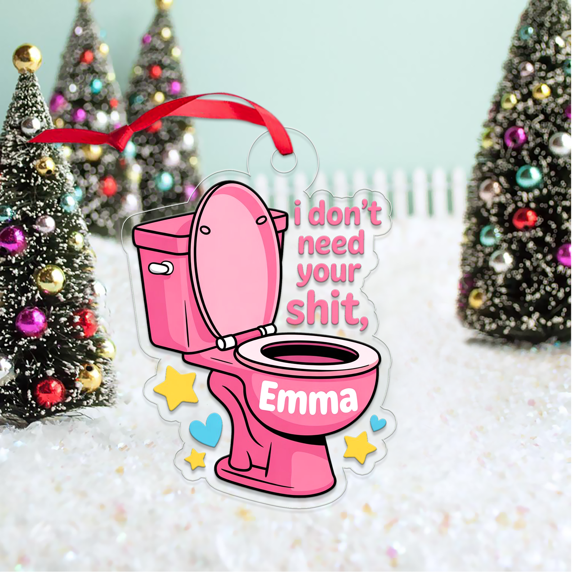 Personalized I Don't Need Ur Sh!t Arylic Ornament, Christmas Decor, Christmas Tree Decoration, Funny Ornament, Adult Ornament