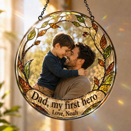 Custom Photo Dad, My First Hero Stained Glass Suncatcher – Personalized Dad Gifts | Gift For Dad TOM99