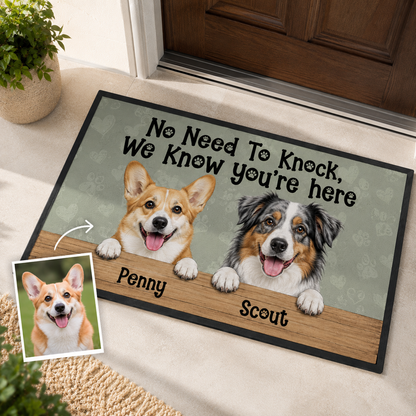 Custom Photo No Need To Knock We Know You're Here Dog Doormat | Photo Pet Doormat | Gift For Dog Lovers