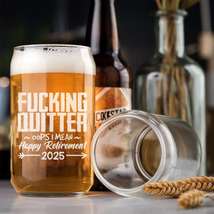 F*cking Quitter I Mean Happy Retirement 2025 Beer Can Glass 16 Oz | Retirement Gift | Beer Can Glass For Retirees