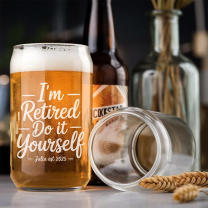 Personalized I'm Retired Do It Yourself Beer Can Glass 16 Oz | Retirement Gift | Beer Can Glass For Retirees