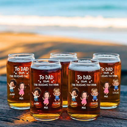 Personalized To Dad From The Reasons You Drink Beer Can Glass 16oz | Engraved Beer Can Glass | Gift For Dad