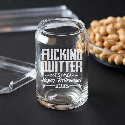 F*cking Quitter I Mean Happy Retirement 2025 Beer Can Glass 16 Oz | Retirement Gift | Beer Can Glass For Retirees