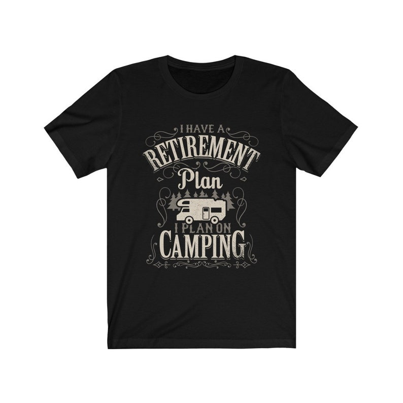 I Have Retirement Plan I Plan On Camping T-Shirts | Gift For Retirees | Retirement 2025 T-Shirt