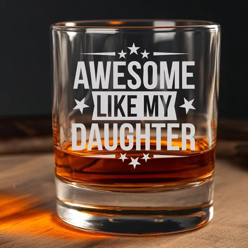 Personalized Awesome Like My Daughter Whiskey Glass | Father's Day Gift | Engraved Whiskey Glass